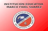 INSTITUCIÓN EDUCATIVA MARCO FIDEL SUÁREZ.  HORARIOS  LLEGADAS TARDE, INASISTENCIAS, PERMISOS  SISTEMA DE EVALUACIÓN INSTITUCIONAL  UNIFORMES Y ACCESORIOS.