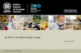 El INTI y la Metrología Legal junio de 2010. -El INTI -La organización nacional de la Metrología -El trabajo del INTI CONTENIDO.