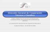 Dirección General de Cooperación Técnica y Científica FORO SOBRE POLÍTICAS DE COOPERACIÓN INTERNACIONAL EN EDUCACIÓN SUPERIOR EN MÉXICO La Cooperación.
