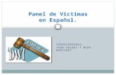COORDINADORES: JUAN VALDEZ Y MIKE MARTINEZ Panel de Victimas en Español.