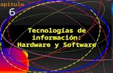 1 Capitulo 6 Tecnologías de información: Hardware y Software.