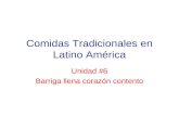 Comidas Tradicionales en Latino América Unidad #6 Barriga llena corazón contento.