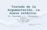 Tratado de la Argumentación. La nueva retórica. Ch. Perelman y L. Olbrechts-Tyteca Ed. Gredos, 1989 (1a. ed. 1958) Resumen: Pilar Alvarez-Santullano B.