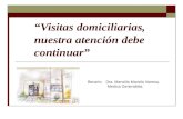 “Visitas domiciliarias, nuestra atención debe continuar” Becario: Dra. Mansilla Mariela Vanesa. Medica Generalista.