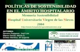 POLÍTICAS DE SOSTENIBILIDAD EN EL ÁMBITO HOSPITALARIO Memoria Sostenibilidad Hospital Universitario Virgen de las Nieves 2004 AUTORES: Navarro Espigares,