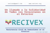 Resistencia Civil de Venezolanos en el Exterior Un llamado a la Solidaridad de Todos los Venezolanos en el Exterior recivex@gmail.com - .