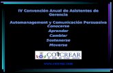 IV Convención Anual de Asistentes de Gerencia Automanagement y Comunicación Persuasiva Conocerse Aprender Cambiar Sostenerse Moverse .