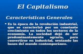 Características Generales Es la época de la revolución industrial, que se caracterizó por un constante crecimiento en todos los sectores de la economía.