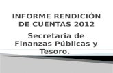 Secretaria de Finanzas Públicas y Tesoro..  La Secretaría de Finanzas Publicas y Tesoro Municipal a través de la dirección de presupuesto, contabilidad.