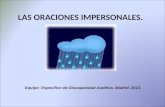 LAS ORACIONES IMPERSONALES. Equipo Específico de Discapacidad Auditiva. Madrid. 2013.
