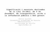 Significació i novetats derivades de la Llei 19/2013, de 9 de desembre, de transparència, accés a la informació pública i bon govern Emilio Guichot Catedrático.