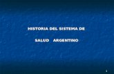1 HISTORIA DEL SISTEMA DE SALUD ARGENTINO. 2 Un sistema de salud, es el conjunto de entidades y organismos sociales, que producen servicios con: Un sistema.