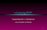 1 e-Learning PCP ® Capacitación a Distancia curso asistido vía Moodle.