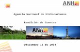 Agencia Nacional de Hidrocarburos Rendición de Cuentas Diciembre 11 de 2014.