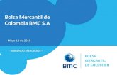 - ABRIENDO MERCADOS - Bolsa Mercantil de Colombia BMC S.A Mayo 12 de 2010.