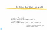 UP C Un Análisis Cuantitativo de Spec95 Agustín Fernández Departament d’Arquitectura de Computadors Universitat Politècnica de Catalunya “Todo lo que usted.
