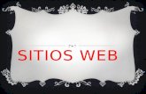 SITIOS WEB. SITIO WEB  Un sitio web es una colección de paginas web relacionadas y comunes a un dominio de internet o subdominio en la world wid web.