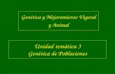 Unidad temática 3 Genética de Poblaciones Genética y Mejoramiento Vegetal y Animal.