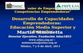"El valor de Emprender: Competencias Emprendedoras" Desarrollo de Capacidades Emprendedoras: Educación Media Superior y Superior México, 7 y 8 de Abril,