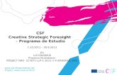 CSF Creative Strategic Foresight – Programa de Estudio 1.10.2011 – 30.9.2013 EU LLP-ERASMUS Proyecto Multilateral PROJECT NRO 517671-LLP-1-2011-1-FI-ERASMUS_FEXI.