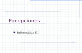 Excepciones Informática III. Ing. José L. Simón/Ing. Nora BletPág. 2 Objetivos Ver modelos de excepciones en lenguajes de programación Uso de excepciones.