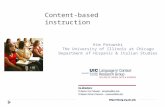 Content-based instruction Kim Potowski The University of Illinois at Chicago Department of Hispanic & Italian Studies.