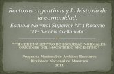 “PRIMER ENCUENTRO DE ESCUELAS NORMALES: ORÍGENES DEL MAGISTERIO ARGENTINO” Programa Nacional de Archivos Escolares Biblioteca Nacional de Maestros 2011.