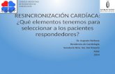 RESINCRONIZACIÓN CARDÍACA: ¿Qué elementos tenemos para seleccionar a los pacientes respondedores? Dr. Augusto Barboza Residencia de Cardiología Sanatorio.