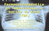Farmacoterapéutica en Tuberculosis a bacilo de Koch (TBK) Dr. Ariel G. Perelsztein IIda Cátedra de Farmacología, U.B.A. FELLOW Infectología HIBA Farmacología.