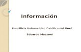 Información Pontificia Universidad Católica del Perú Eduardo Massoni.