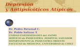 Depresión y Antipsicóticos Atípicos Dr. Pedro Retamal C. Dr. Pablo Salinas T. UNIDAD ENFERMEDADES del ANIMO SERVICIO de PSIQUIATRIA.HOSPITAL SALVADOR DEPARTAMENTO.