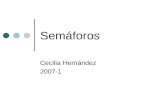 Semáforos Cecilia Hernández 2007-1. Semáforos Primitiva de Sincronización propuesta por Dijkstra en 1968 Como parte de sistema THE Usados para exclusión.