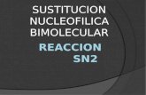 SUSTITUCION NUCLEOFILICA BIMOLECULAR. Características SN2  La reacción sn2 es una reacción concertada y tiene lugar en un solo paso con enlaces que se.