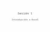 Sesión 1 Introducción a Excel. Sesión 1 ¿Qué es Excel? Los elementos principales de Excel. La ayuda de Excel. Creación de hojas de cálculo. Administración.
