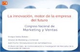 La innovación, motor de la empresa del futuro Congreso Nacional de Marketing y Ventas Enrique Selma Beltrán Director de Marketing y Comercial INSTITUTO.