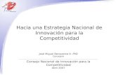 Hacia una Estrategia Nacional de Innovación para la Competitividad José Miguel Benavente H. PhD Consejero Consejo Nacional de Innovación para la Competitividad.
