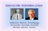 EDUCACIÓN PERSONALIZADA Anderson Rincón Artunduaga Alejandro Giraldo Giraldo Wilson Galvis Torres.