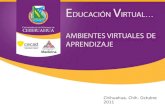 Chihuahua, Chih. Octubre 2011. Educación Virtual: Ambientes Virtuales de Aprendizaje 01 Modelo Educativo de la UACh Modelo Educativo por Competencias.