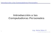 © Copyright nelwibaez@gmail.com 2008 1 Introducción a las Computadoras Personales Ing. Nelwi Báez P.