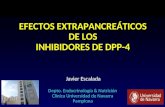 Javier Escalada Depto. Endocrinología & Nutrición Clínica Universidad de Navarra Pamplona EFECTOS EXTRAPANCREÁTICOS DE LOS INHIBIDORES DE DPP-4.