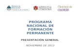 PROGRAMA NACIONAL DE FORMACIÓN PERMANENTE PRESENTACIÓN GENERAL NOVIEMBRE DE 2013.