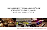 NUEVOS CONCEPTOS PARA EL DISEÑO DE RESTAURANTES, BARES Y CAFES arquitectura gastronómica Arq. Shirley Encarnación Guido - .