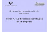 Tema 4.- La dirección estratégica en la empresa Organización y administración de empresas II.
