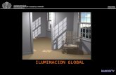 ILUMINACION GLOBAL. Los algoritmos para Iluminación y sombra podrían dividirse en 2 categorías: Iluminación Directa e Iluminación Global Para esta exposición.