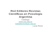 Red Editores Revistas Científicas en Psicología Argentina Catálogo  rededitores@psi.uba.ar Lucia Rossi.