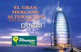 DUBAI Con una sede en DUBAI EL GRAN MERCADO ALTERNATIVO.