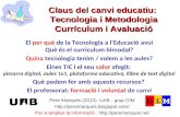 Claus del canvi educatiu: Tecnologia i Metodologia Currículum i Avaluació Pere Marquès (2010). UAB - grup DIM  Per a ampliar.