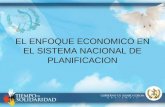 EL ENFOQUE ECONOMICO EN EL SISTEMA NACIONAL DE PLANIFICACION.