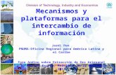 1 1 Mecanismos y plataformas para el intercambio de información Jordi Pon PNUMA-Oficina Regional para América Latina y el Caribe Foro Andino sobre Extracción.