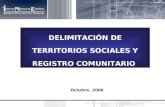 DELIMITACIÓN DE TERRITORIOS SOCIALES Y REGISTRO COMUNITARIO Octubre, 2006.